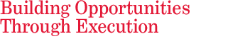 Building Opportunies Through Execution
