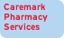 [Caremark Pharmacy Services]