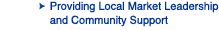Providing Local Market Leadership and Community Support